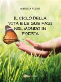 Il ciclo della vita e le sue fasi del mondo in poesia (eBook, PDF)