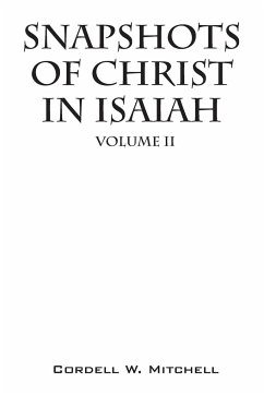 Snapshots of Christ In Isaiah - Mitchell, Cordell W.