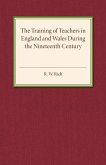 The Training of Teachers in England and Wales during the Nineteenth Century