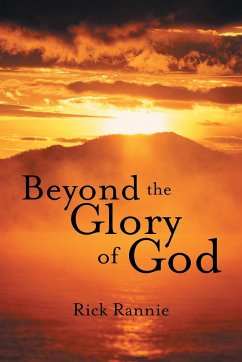Beyond the Glory of God - Rannie, Rick