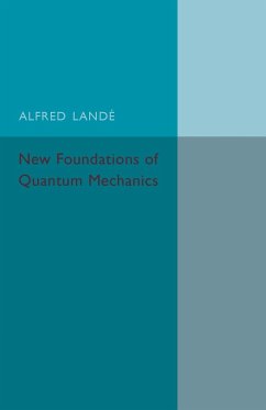 New Foundations of Quantum Mechanics - Lande, Alfred