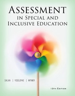 Assessment in Special and Inclusive Education - Witmer, Sara (Michigan State University); Salvia, John (The Pennsylvania State University); Ysseldyke, James (University of Minnesota)