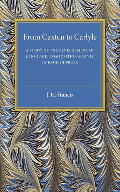 From Caxton to Carlyle - Francis, J. H.