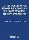 12-Step Workbook for Recovering Alcoholics, Including Powerful 4Th-Step Worksheets