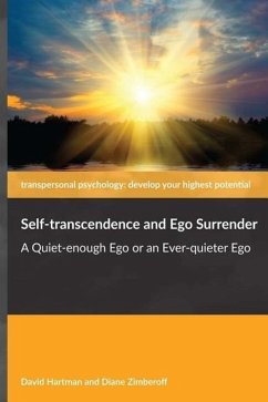 Self-transcendence and Ego Surrender: A Quiet-enough Ego or an Ever-quieter Ego - Zimberoff, Diane; Hartman, David