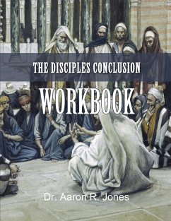 The Disciples Conclusion Workbook - Jones, Aaron R