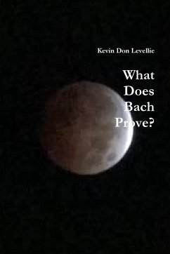 What Does Bach Prove - Levellie, Kevin Don