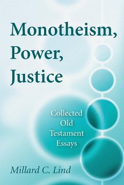 Monotheism, Power, Justice - Lind, Millard C.