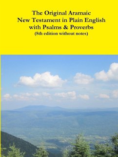The Original Aramaic New Testament in Plain English with Psalms & Proverbs (8th edition without notes) - Bauscher, Rev. David