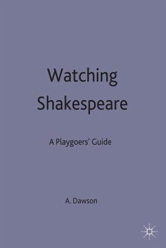 Watching Shakespeare - Dawson, Anthony B