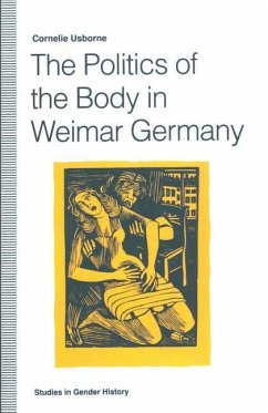 The Politics of the Body in Weimar Germany - Usborne, Cornelie