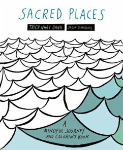 Sacred Places: A Mindful Journey and Coloring Book - Nhat Hanh, Thich