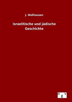 Israelitische und jüdische Geschichte - Wellhausen, J.