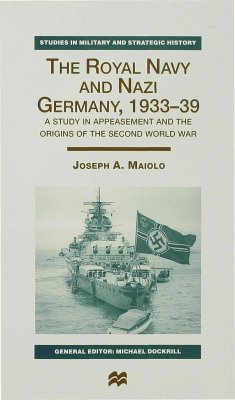 The Royal Navy and Nazi Germany, 1933-39 - Maiolo, J.