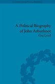 A Political Biography of John Arbuthnot A Political Biography of John Arbuthnot