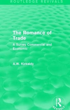 The Romance of Trade - Kirkaldy, A W