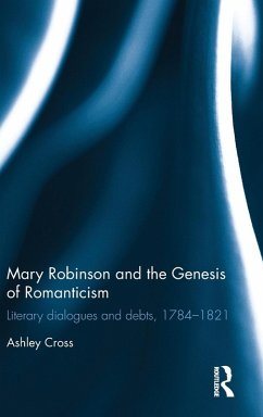 Mary Robinson and the Genesis of Romanticism - Cross, Ashley