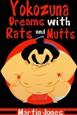 Yokozuna Dreams with Rats and Mutts