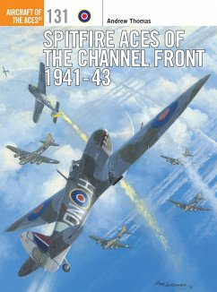 Spitfire Aces of the Channel Front 1941-43 - Thomas, Andrew