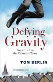 Defying Gravity: Break Free from the Culture of More