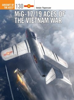 Mig-17/19 Aces of the Vietnam War - Toperczer, Istvan (Author)