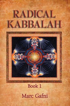 Radical Kabbalah Book 1 - Gafni, Marc