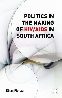 Politics in the Making of HIV/AIDS in South Africa - Pienaar, K.