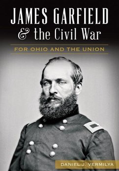James Garfield and the Civil War - Vermilya, Daniel J