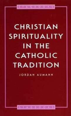 Christian Spirituality In The Catholic Tradition - Aumann, Jordan