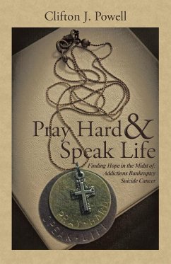 Pray Hard & Speak Life - Powell, Clifton J.