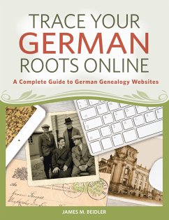 Trace Your German Roots Online - Beidler, James M