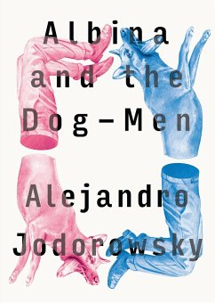 Albina and the Dog-Men - Jodorowsky, Alejandro