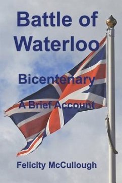 Battle of Waterloo Bicentenary A Brief Account - McCullough, Felicity