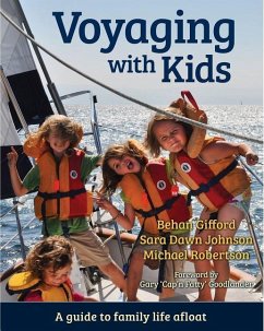 Voyaging with Kids: A Guide to Family Life Afloat - Gifford, Behan; Johnson, Sara Dawn; Robertson, Michael