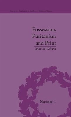 Possession, Puritanism and Print - Gibson, Marion