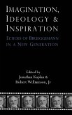 Imagination, Ideology and Inspiration