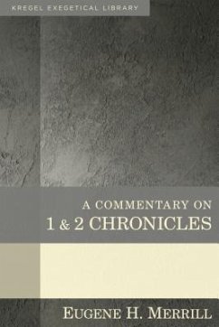 A Commentary on 1 & 2 Chronicles - Merrill, Eugene