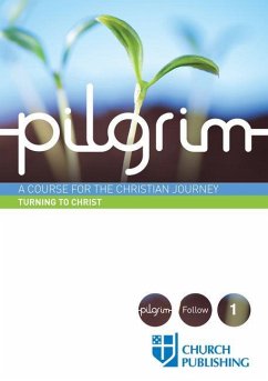 Pilgrim - Turning to Christ - Cottrell, Stephen; Croft, Steven; Gooder, Paula; Atwell, Robert; Pearson, Sharon Ely