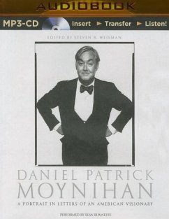 Daniel Patrick Moynihan: A Portrait in Letters of an American Visionary - Moynihan, Daniel Patrick