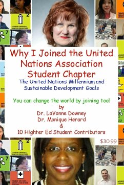 The United Nations Millennium and Sustainable Development Goals is Why I Joined the United Nations Association Student Chapter - Downey, Lavonne; Herard, Monique; Andoh, Mary Lorraine