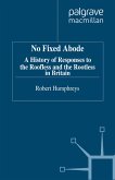 No Fixed Abode: A History of Responses to the Roofless and the Rootless in Britain