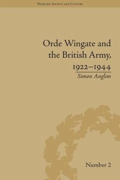 Orde Wingate and the British Army, 1922-1944 - Anglim, Simon