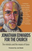 Jonathan Edwards for the Church: The Ministry and Means of Grace