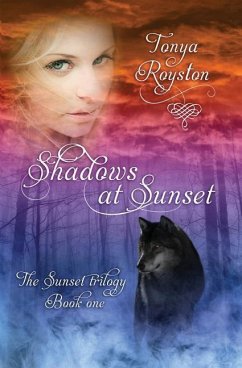 Shadows at Sunset: Book 1 of the Sunset Trilogy - Royston, Tonya