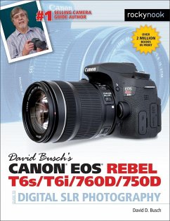David Busch's Canon EOS Rebel T6s/T6i/760d/750d Guide to Digital Slr Photography - Busch, David D.