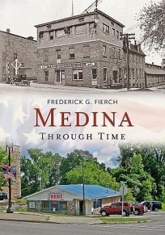 Medina Through Time - Fierch, Frederick G.