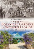 The Botanical Gardens of Western Florida Through Time