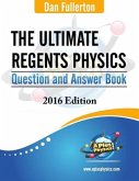 The Ultimate Regents Physics Question and Answer Book: 2016 Edition