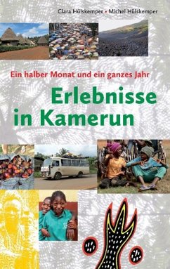 Erlebnisse in Kamerun - Hülskemper, Clara;Hülskemper, Michel