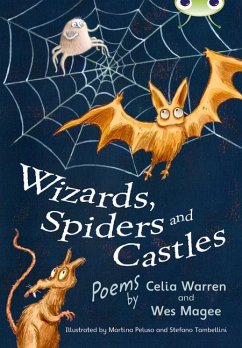 Bug Club Independent Fiction Year Two White A Wizards, Spiders and Castles - Magee, Wes;Warren, Celia